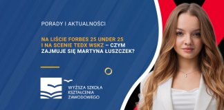 Na liście Forbes 25 under 25 i na scenie TEDx WSKZ – czym zajmuje się Martyna Łuszczek? 