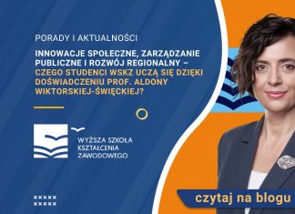 Innowacje społeczne, zarządzanie publiczne i rozwój regionalny – czego studenci WSKZ uczą się dzięki doświadczeniu prof. Aldony Wiktorskiej-Święckiej? Aldona Wiktorska-Święcka