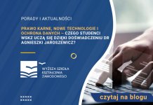 Prawo karne, nowe technologie i ochrona danych – czego studenci WSKZ uczą się dzięki doświadczeniu dr Agnieszki Jaroszewicz? dr Agnieszki Jaroszewicz