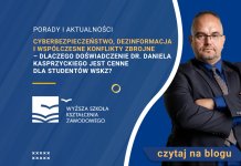 Cyberbezpieczeństwo, dezinformacja i współczesne konflikty zbrojne – dlaczego doświadczenie dr. Daniela Kasprzyckiego jest cenne dla studentów WSKZ? Cyberbezpieczeństwo, dezinformacja i współczesne konflikty zbrojne – dlaczego doświadczenie dr. Daniela Kasprzyckiego jest cenne dla studentów WSKZ?