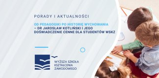 Od pedagogiki po historię wychowania – dr Jarosław Kotliński i jego doświadczenie cenne dla studentów WSKZ 