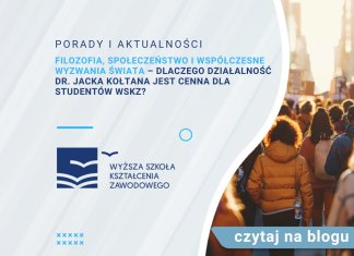 Filozofia, społeczeństwo i współczesne wyzwania świata – dlaczego działalność dr. Jacka Kołtana jest cenna dla studentów WSKZ? Filozofia, społeczeństwo i współczesne wyzwania świata – dlaczego działalność dr. Jacka Kołtana jest cenna dla studentów WSKZ?