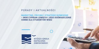 Marketing, pricing i strategie biznesowe – mgr Cyprian Lemiech i jego doświadczenie cenne dla studentów WSKZ
