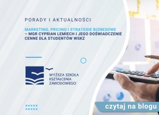Marketing, pricing i strategie biznesowe – mgr Cyprian Lemiech i jego doświadczenie cenne dla studentów WSKZ Marketing, pricing i strategie biznesowe – mgr Cyprian Lemiech i jego doświadczenie cenne dla studentów WSKZ