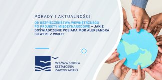 Od bezpieczeństwa wewnętrznego po projekty międzynarodowe – jakie doświadczenie posiada mgr Aleksandra Siewert z WSKZ?