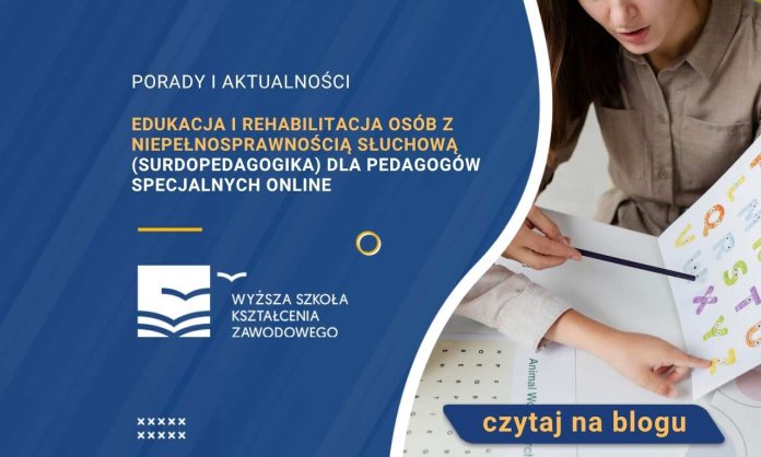 Edukacja i rehabilitacja osób z niepełnosprawnością słuchową (Surdopedagogika) dla pedagogów specjalnych online