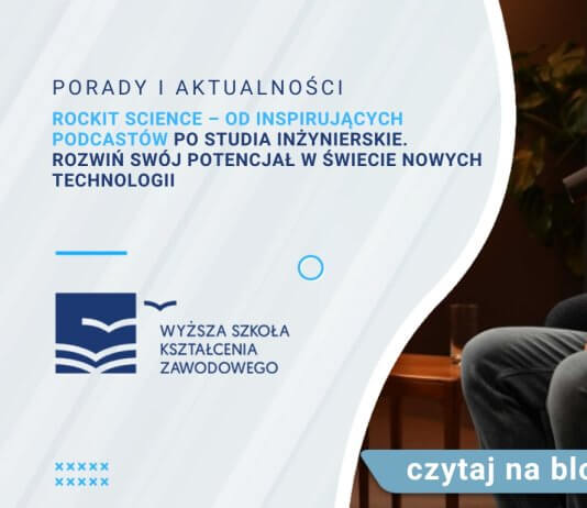 RockIT Science – od inspirujących podcastów po studia inżynierskie. Rozwiń swój potencjał w świecie nowych technologii
