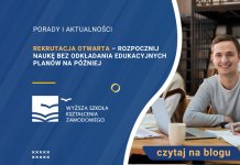 Rekrutacja otwarta – rozpocznij naukę bez odkładania edukacyjnych planów na później Rekrutacja otwarta – rozpocznij naukę bez odkładania edukacyjnych planów na później