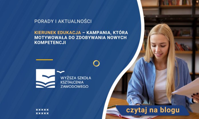 Kierunek edukacja – kampania, która motywowała do zdobywania nowych kompetencji