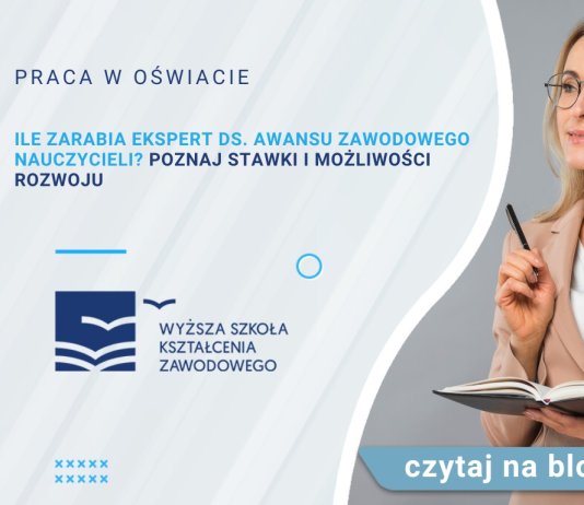 Ile zarabia ekspert ds. awansu zawodowego nauczycieli Poznaj stawki i możliwości rozwoju