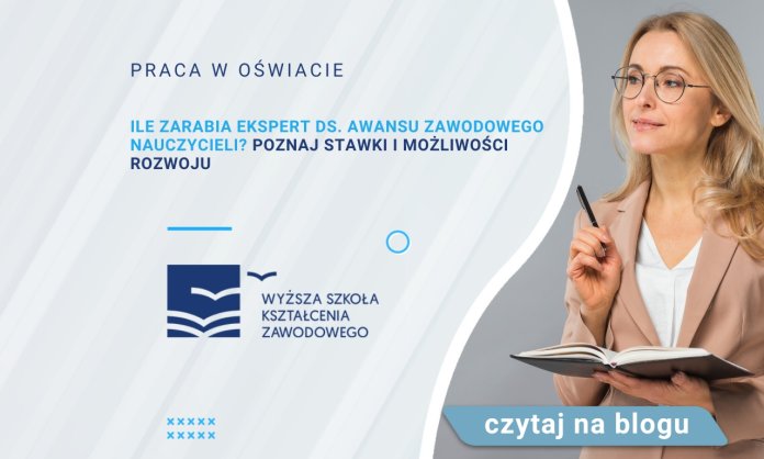 Ile zarabia ekspert ds. awansu zawodowego nauczycieli Poznaj stawki i możliwości rozwoju