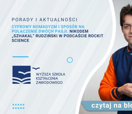 Cyfrowy nomadyzm i sposób na połączenie dwóch pasji. Nikodem „Szhakal” Rudziński w podcaście RockIT Science