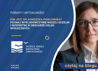 Kim jest dr Agnieszka Pawłowska? Poznaj wykładowczynię naszej Uczelni i ekspertkę w obszarze usług społecznych