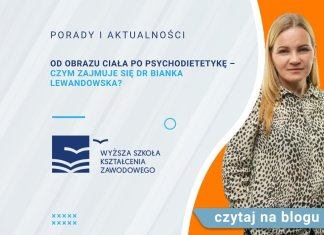 Od obrazu ciała po psychodietetykę – czym zajmuje się dr Bianka Lewandowska? dr Bianka Lewandowska