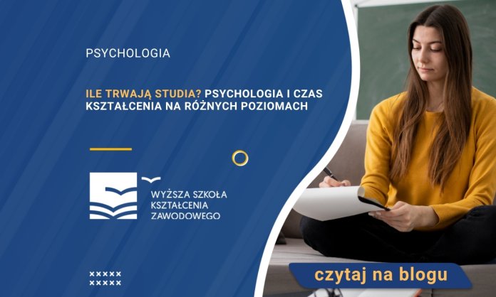 Ile trwają studia? Psychologia i czas kształcenia na różnych poziomach