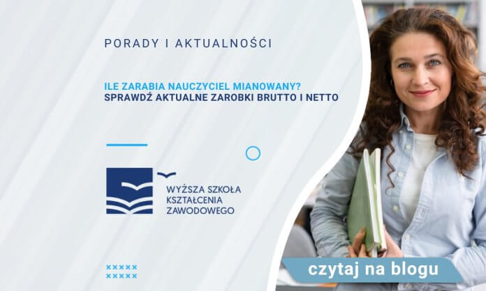 Ile zarabia nauczyciel mianowany? Sprawdź aktualne zarobki brutto i netto