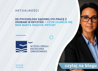 Od psychologii sądowej po pracę z osobami w kryzysie – czym zajmuje się mgr Marta Świątek-Prycik? mgr Marta Świątek-Prycik