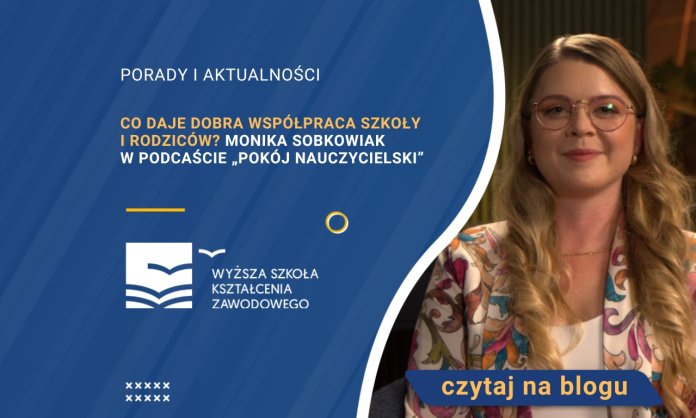 Co daje dobra współpraca szkoły i rodziców? Monika Sobkowiak w podcaście „Pokój nauczycielski”