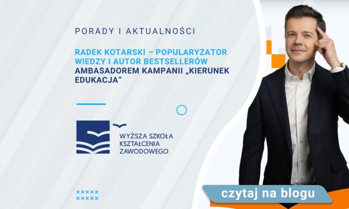 Radek Kotarski – popularyzator wiedzy i autor bestsellerów ambasadorem kampanii „Kierunek edukacja”
