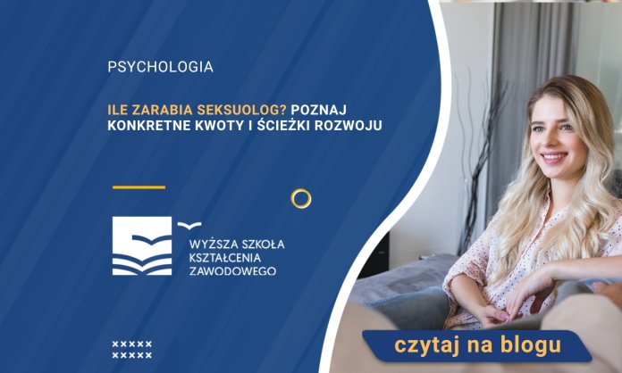 Ile zarabia seksuolog? Poznaj konkretne kwoty i ścieżki rozwoju