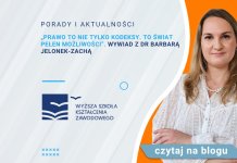 „Prawo to nie tylko kodeksy. To świat pełen możliwości”. Wywiad z dr Barbarą Jelonek-Zachą „Prawo to nie tylko kodeksy. To świat pełen możliwości”. Wywiad z dr Barbarą Jelonek-Zachą