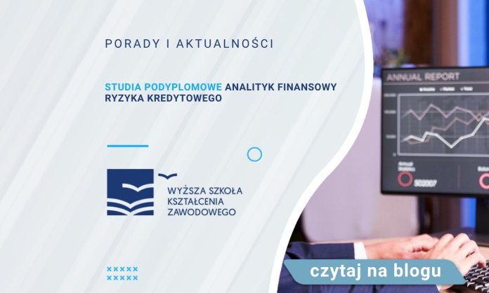 Studia podyplomowe Analityk finansowy ryzyka kredytowego