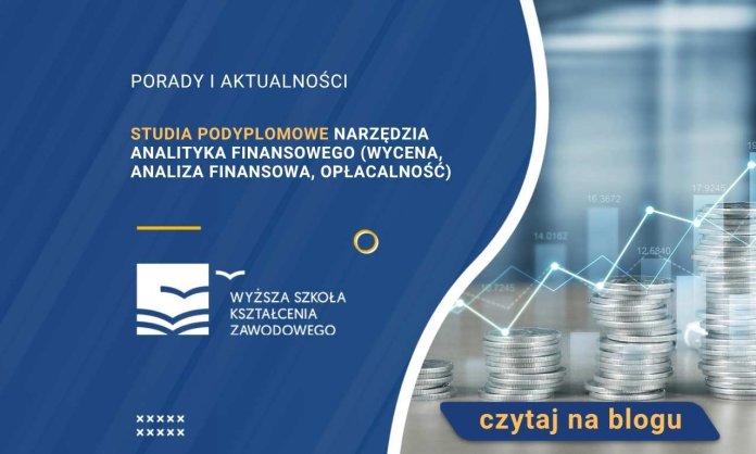 Studia podyplomowe Narzędzia analityka finansowego (wycena, analiza finansowa, opłacalność)