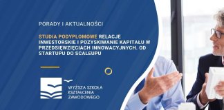 Studia podyplomowe Relacje inwestorskie i pozyskiwanie kapitału w przedsięwzięciach innowacyjnych. Od startupu do scaleupu