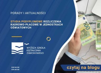 Studia podyplomowe Rozliczenia kadrowo-płacowe w jednostkach oświatowych Studia podyplomowe Rozliczenia kadrowo-płacowe w jednostkach oświatowych