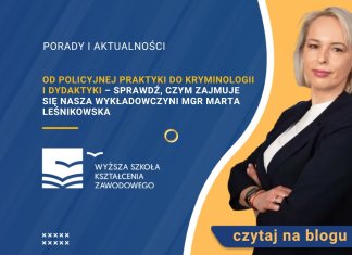 Od policyjnej praktyki do kryminologii i dydaktyki – sprawdź, czym zajmuje się nasza wykładowczyni mgr Marta Leśnikowska Od policyjnej praktyki do kryminologii i dydaktyki – sprawdź, czym zajmuje się nasza wykładowczyni mgr Marta Leśnikowska