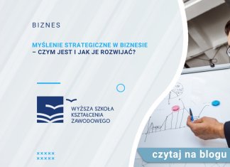Myślenie strategiczne w biznesie – czym jest i jak je rozwijać?