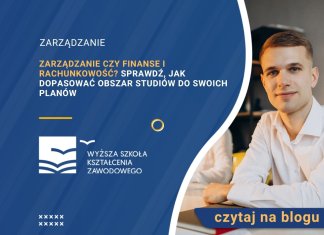 Zarządzanie czy finanse i rachunkowość? Sprawdź, jak dopasować obszar studiów do swoich planów Zarządzanie czy finanse i rachunkowość? Sprawdź, jak dopasować obszar studiów do swoich planów