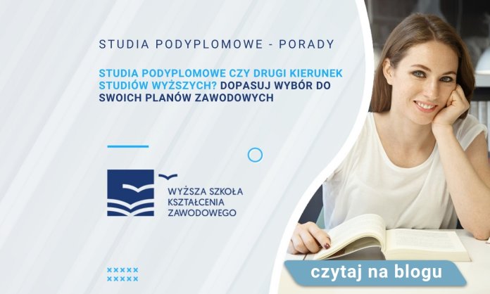 Studia podyplomowe czy drugi kierunek studiów wyższych? Dopasuj wybór do swoich planów zawodowych