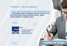 Studia podyplomowe dla przedsiębiorców – sprawdź, kiedy możesz zaliczyć wydatki do kosztów działalności oraz jakie możliwości stwarza KFS studia podyplomowe dla przedsiębiorców