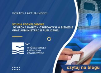 Studia podyplomowe Ochrona danych osobowych w biznesie oraz administracji publicznej Studia podyplomowe Ochrona danych osobowych w biznesie oraz administracji publicznej