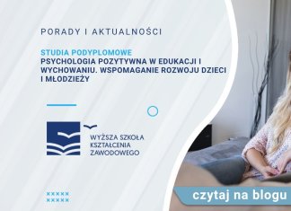 Studia podyplomowe Psychologia pozytywna w edukacji i wychowaniu. Wspomaganie rozwoju dzieci i młodzieży