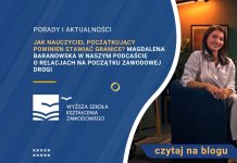 Jak nauczyciel początkujący powinien stawiać granice? Magdalena Baranowska w naszym podcaście o relacjach na początku zawodowej drogi Jak nauczyciel początkujący powinien stawiać granice? Magdalena Baranowska w naszym podcaście o relacjach na początku zawodowej drogi