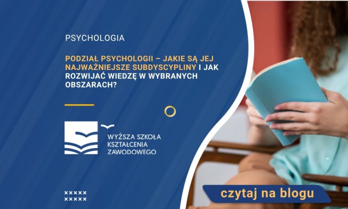 Podział psychologii – jakie są jej najważniejsze subdyscypliny i jak rozwijać wiedzę w wybranych obszarach?