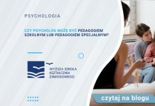 Czy psycholog może być pedagogiem szkolnym lub pedagogiem specjalnym? psycholog a pedagog szkolny