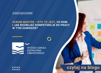Scrum master – kto to jest, co robi i jak rozwijać kompetencje do pracy w tym zawodzie? Scrum master – kto to jest, co robi i jak rozwijać kompetencje do pracy w tym zawodzie?