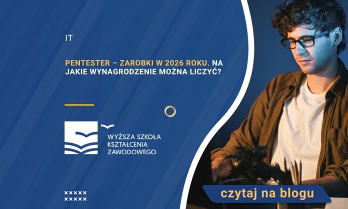Pentester – zarobki w 2026 roku. Na jakie wynagrodzenie można liczyć?